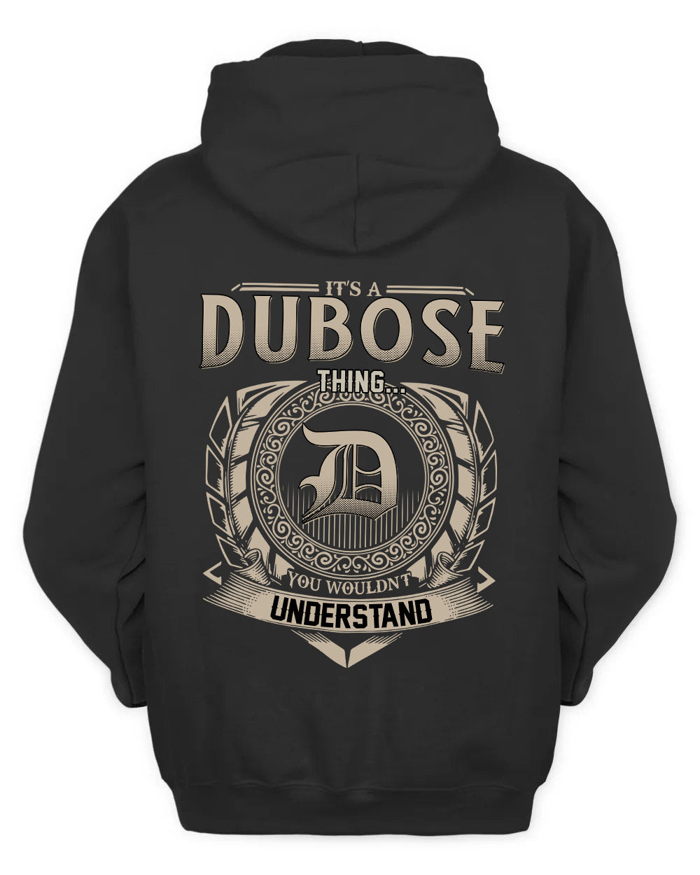 DUBOSE HH88-K2–Personalized Name Quote Apparel “It’s a/an NAME Thing You Wouldn’t Understand”
