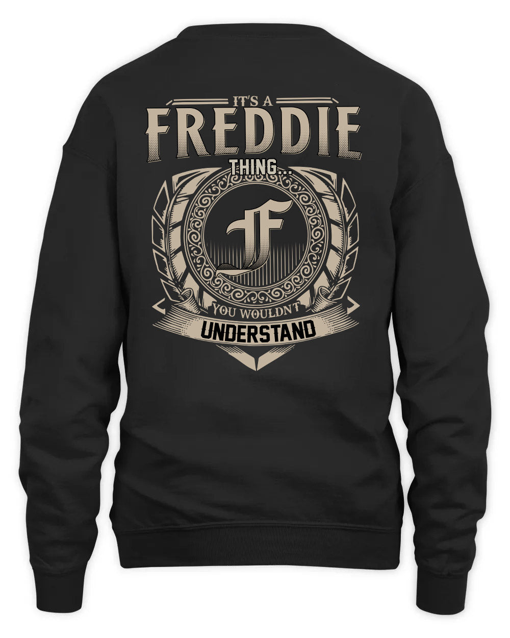 FREDDIE HH88-K2–Personalized Name Quote Apparel “It’s a/an NAME Thing You Wouldn’t Understand”