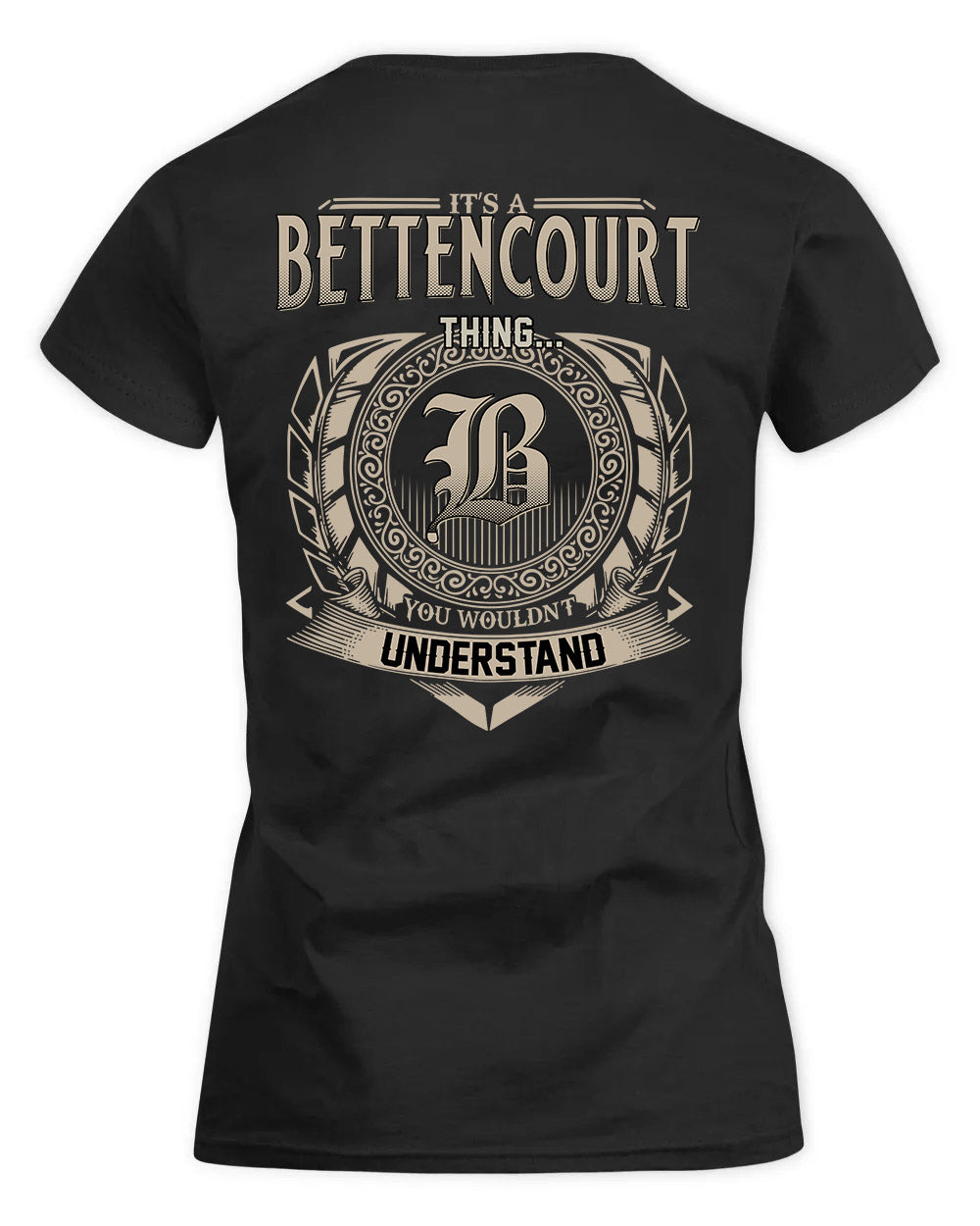 BETTENCOURT HH88-K2–Personalized Name Quote Apparel “It’s a/an NAME Thing You Wouldn’t Understand”