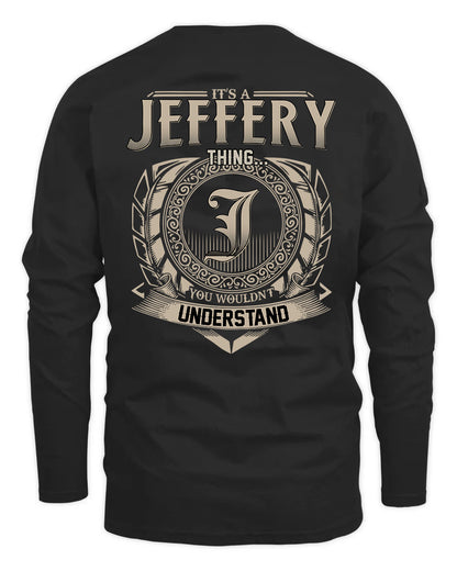 JEFFERY HH88-K2–Personalized Name Quote Apparel “It’s a/an NAME Thing You Wouldn’t Understand”