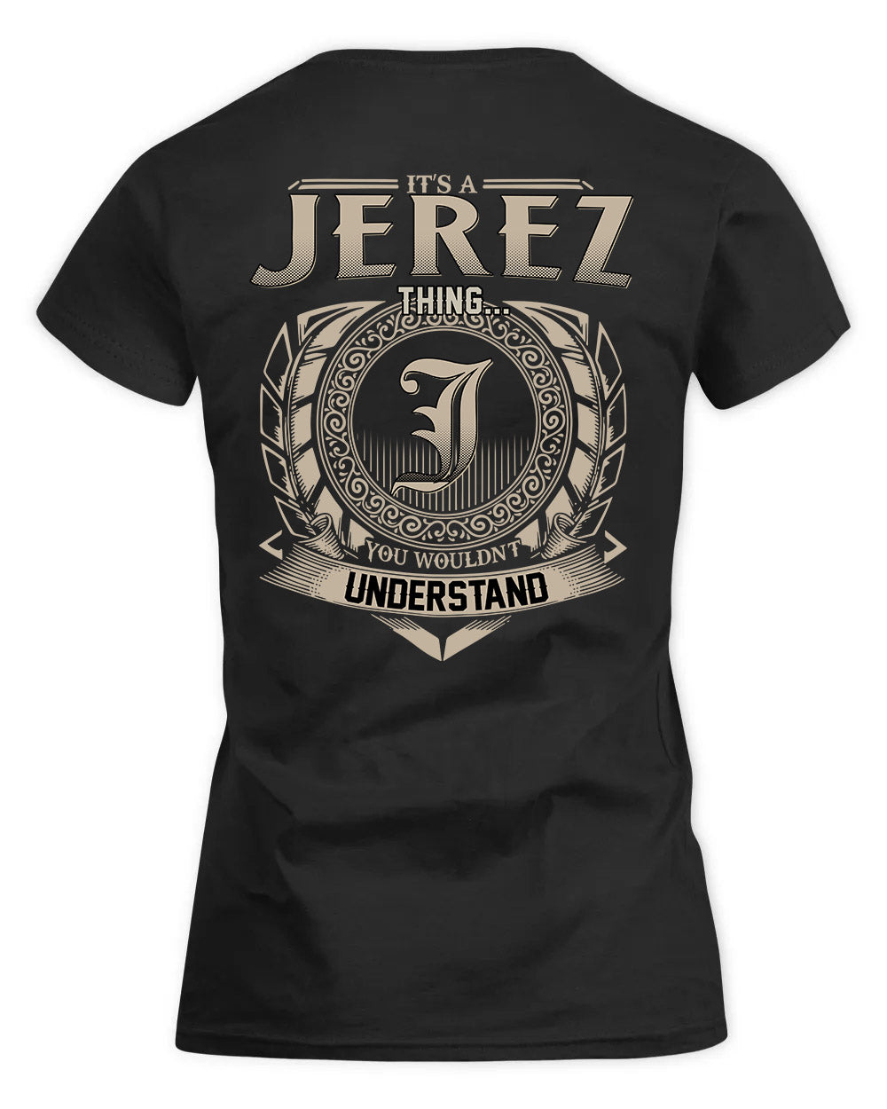 JEREZ HH88-K2–Personalized Name Quote Apparel “It’s a/an NAME Thing You Wouldn’t Understand”