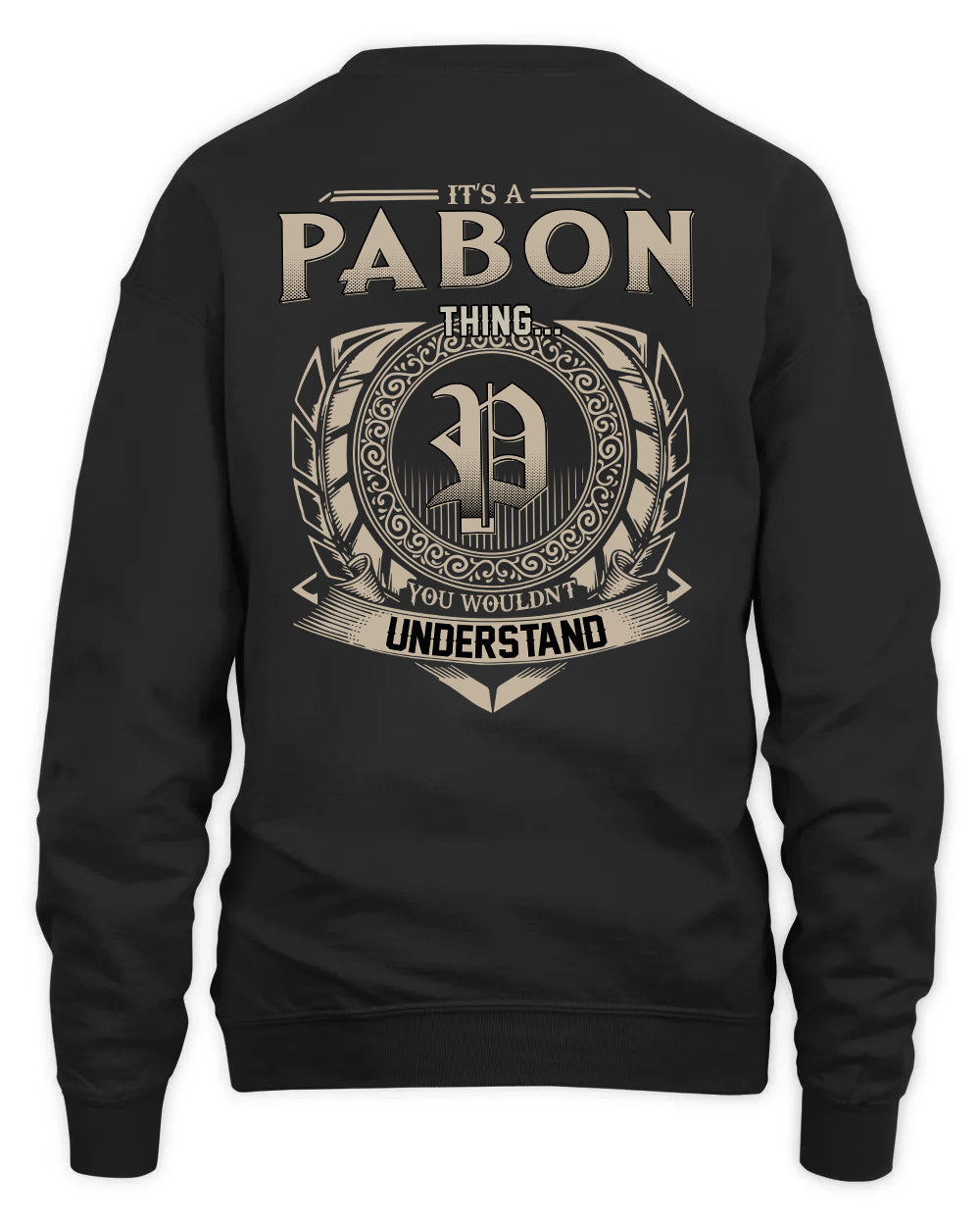 PABON HH88-K2–Personalized Name Quote Apparel “It’s a/an NAME Thing You Wouldn’t Understand”