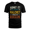 MALONEY HH88-K2–Personalized Funny Quote Apparel “Life Without NAME Would Be Boring”
