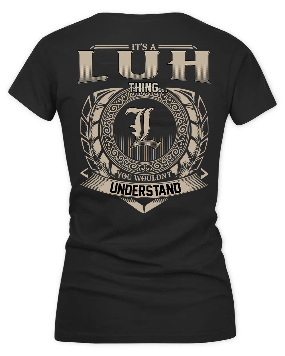 LUISA HH88-K2–Personalized Name Quote Apparel “It’s a/an NAME Thing You Wouldn’t Understand”