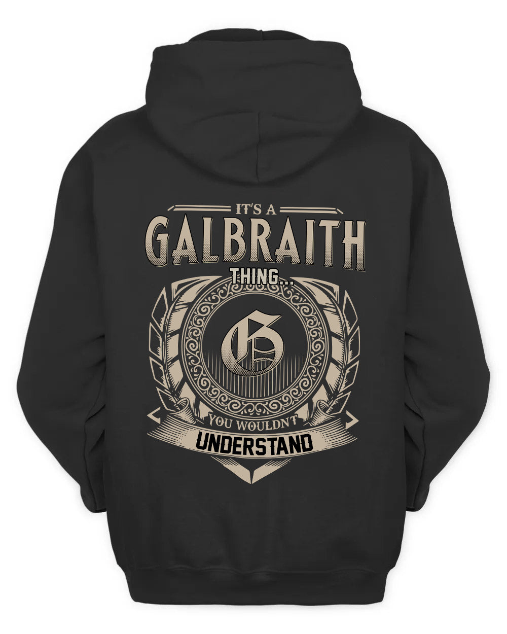 GALBRAITH HH88-K2–Personalized Name Quote Apparel “It’s a/an NAME Thing You Wouldn’t Understand”