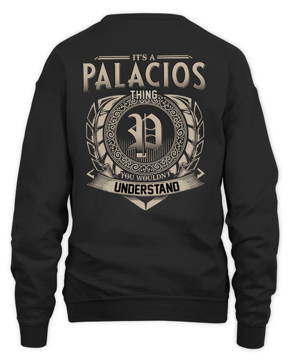 PALACIOS HH88-K2–Personalized Name Quote Apparel “It’s a/an NAME Thing You Wouldn’t Understand”
