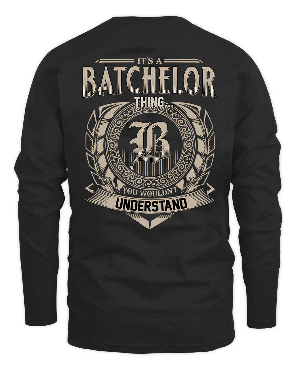 BATCHELOR HH88-K2–Personalized Name Quote Apparel “It’s a/an NAME Thing You Wouldn’t Understand”
