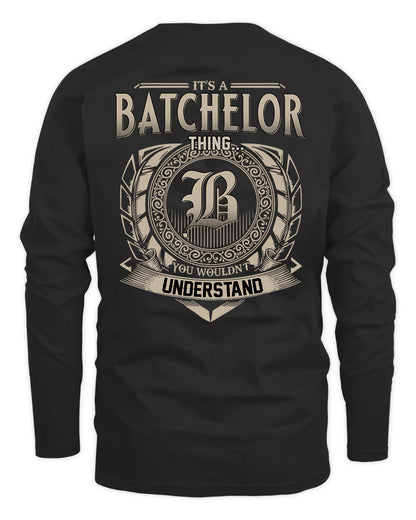 BATCHELOR HH88-K2–Personalized Name Quote Apparel “It’s a/an NAME Thing You Wouldn’t Understand”