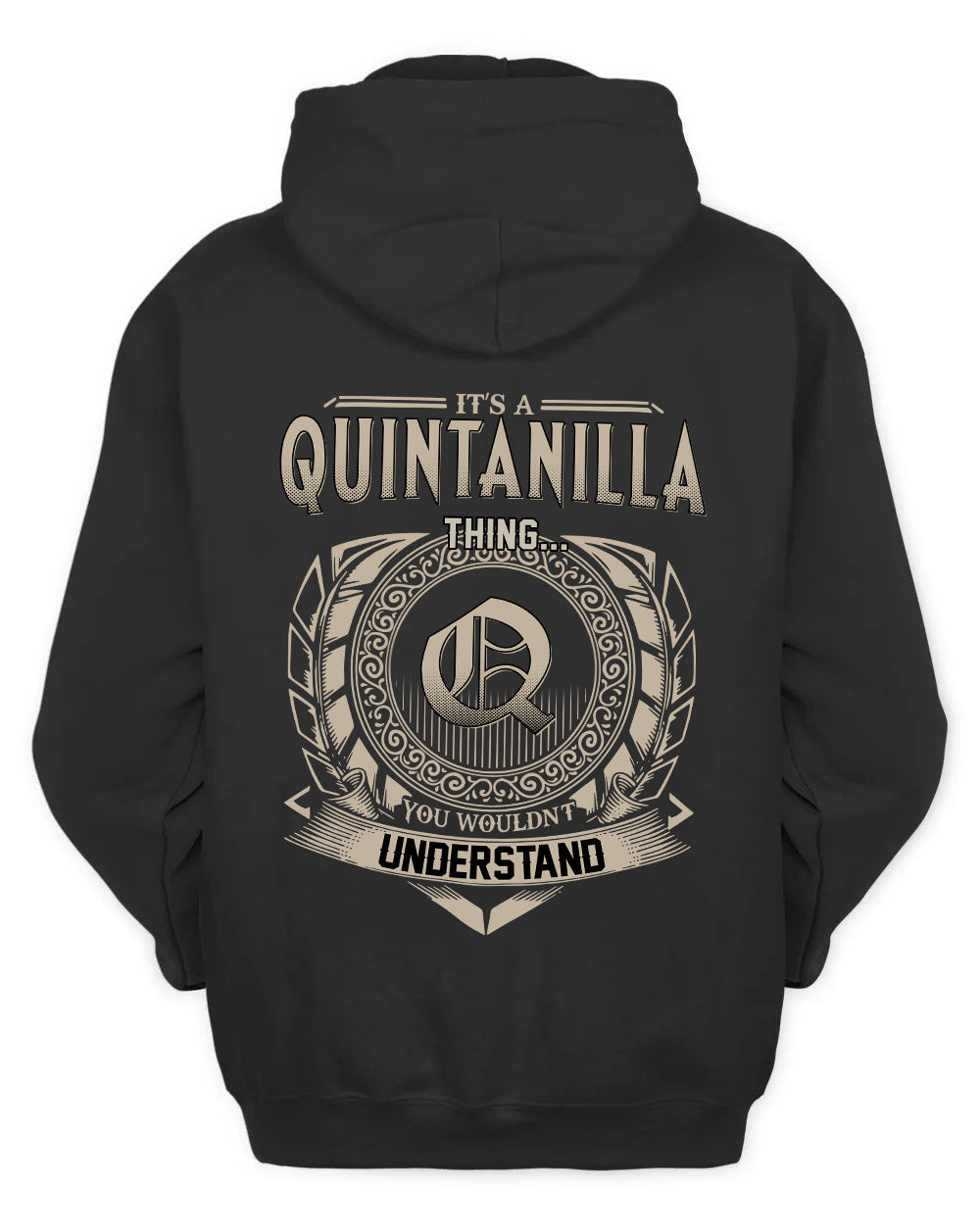 QUINTANILLA HH88-K2–Personalized Name Quote Apparel “It’s a/an NAME Thing You Wouldn’t Understand”