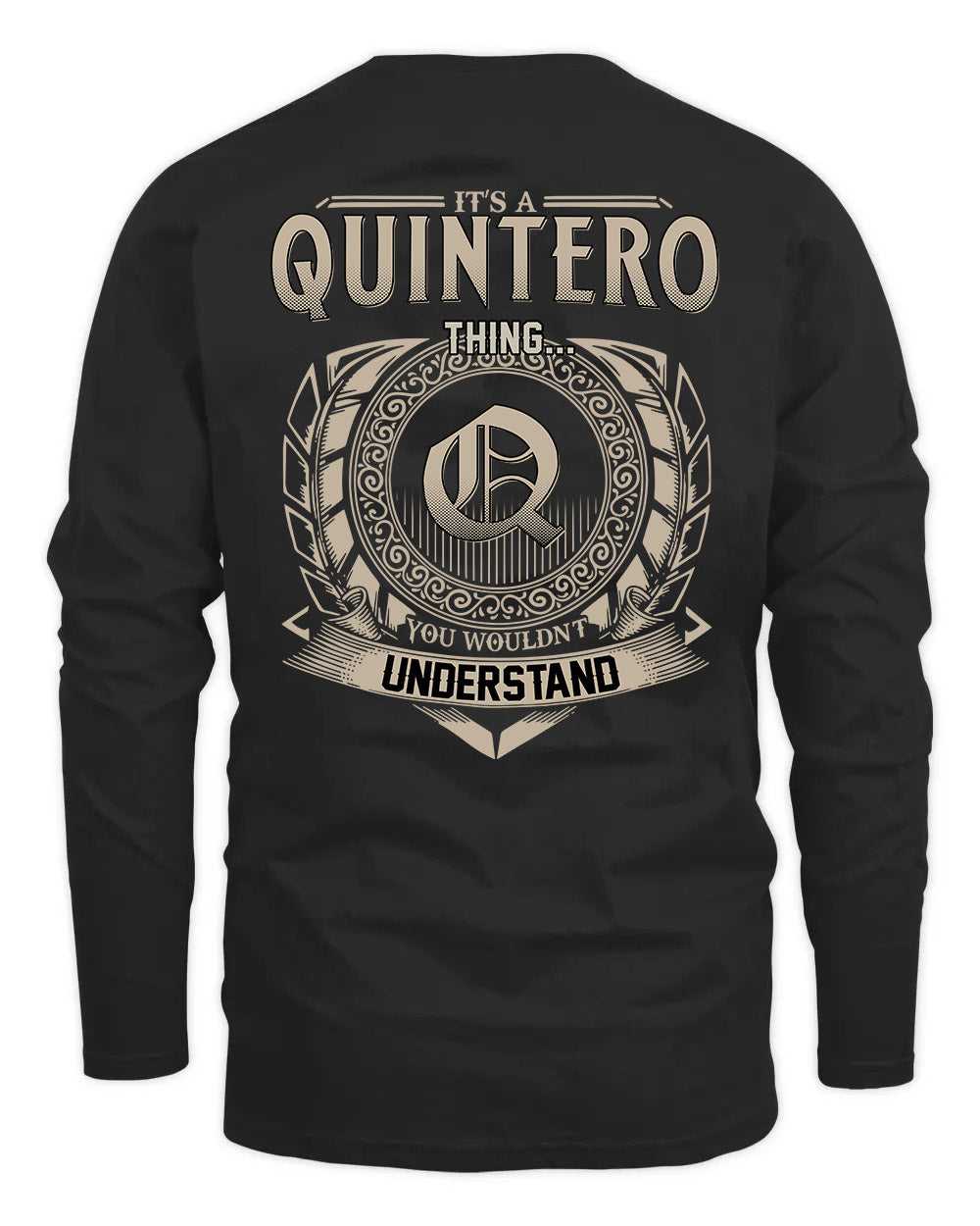 QUINTERO HH88-K2–Personalized Name Quote Apparel “It’s a/an NAME Thing You Wouldn’t Understand”