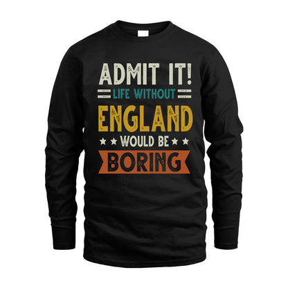 ENGLAND HH88-K2–Personalized Funny Quote Apparel “Life Without NAME Would Be Boring”
