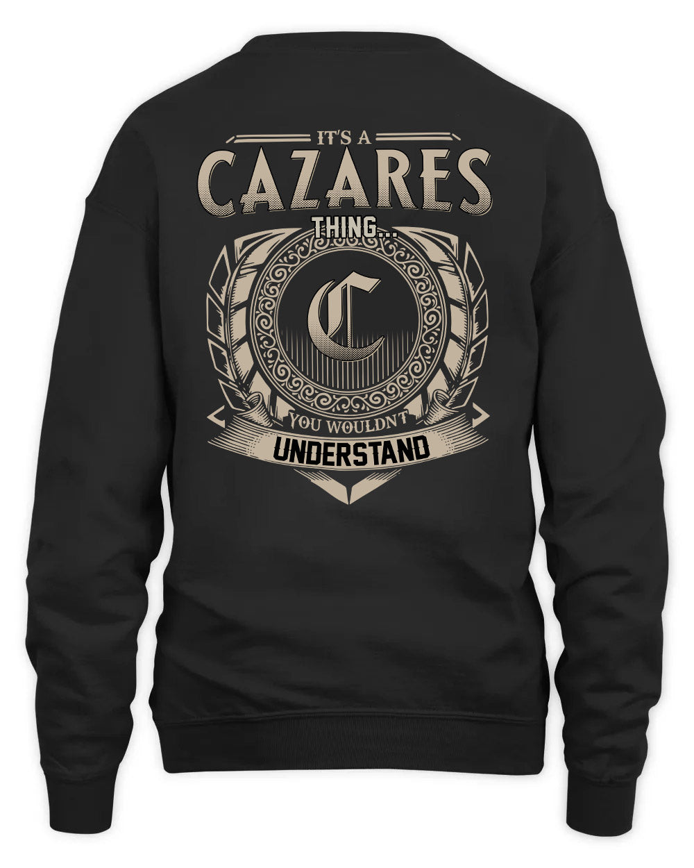CAZARES HH88-K2–Personalized Name Quote Apparel “It’s a/an NAME Thing You Wouldn’t Understand”