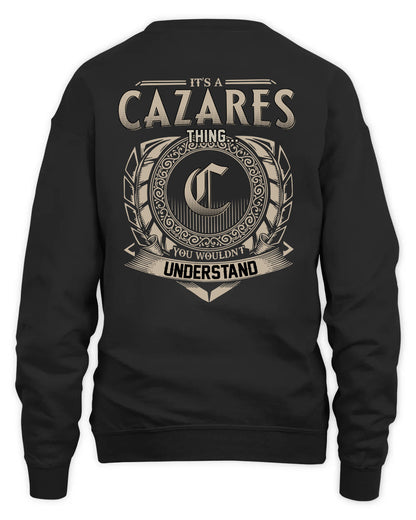 CAZARES HH88-K2–Personalized Name Quote Apparel “It’s a/an NAME Thing You Wouldn’t Understand”
