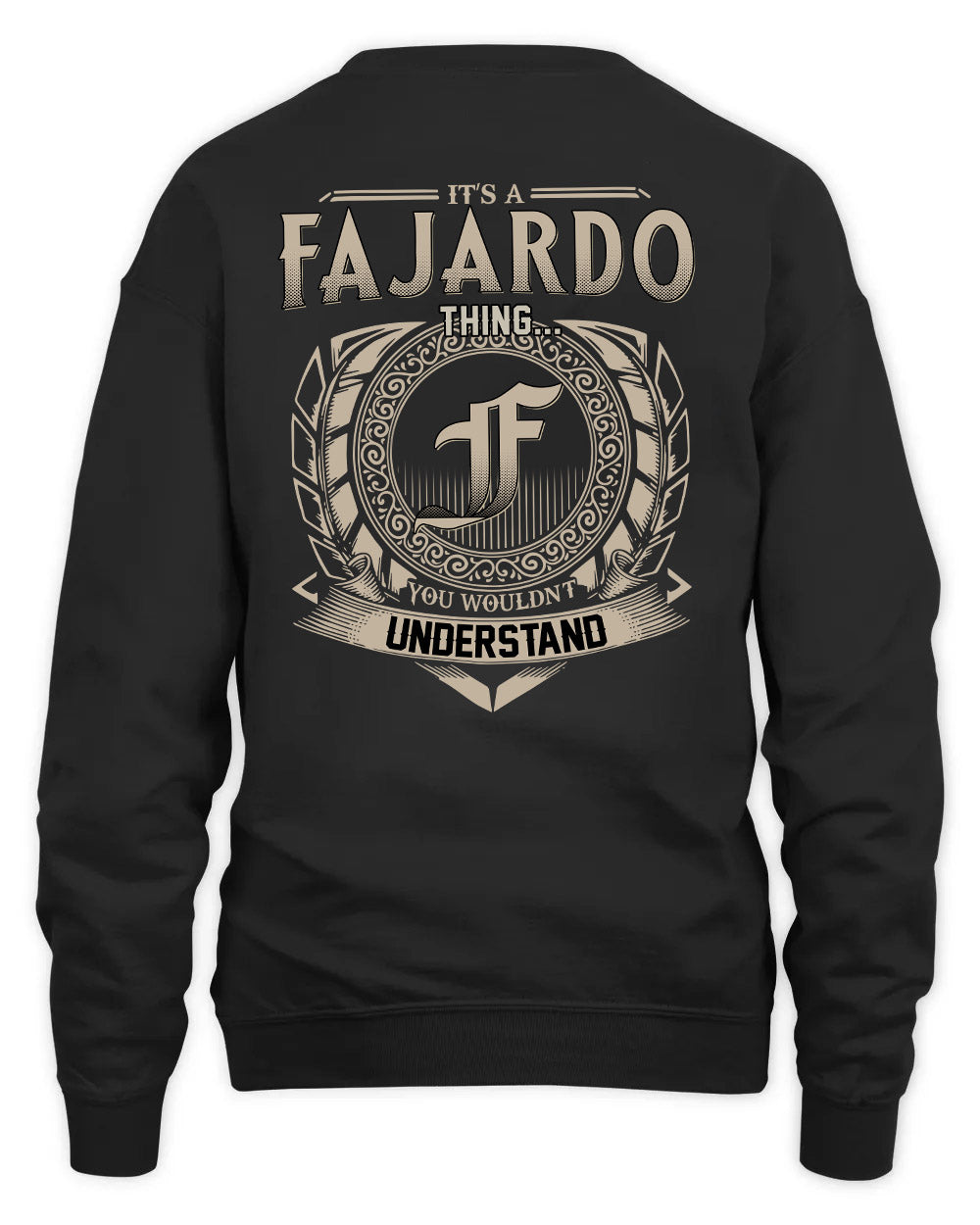FAJARDO HH88-K2–Personalized Name Quote Apparel “It’s a/an NAME Thing You Wouldn’t Understand”