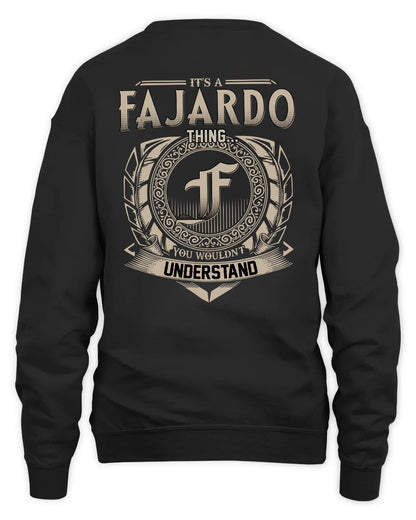FAJARDO HH88-K2–Personalized Name Quote Apparel “It’s a/an NAME Thing You Wouldn’t Understand”