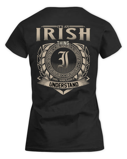 IRISH HH88-K2–Personalized Name Quote Apparel “It’s a/an NAME Thing You Wouldn’t Understand”
