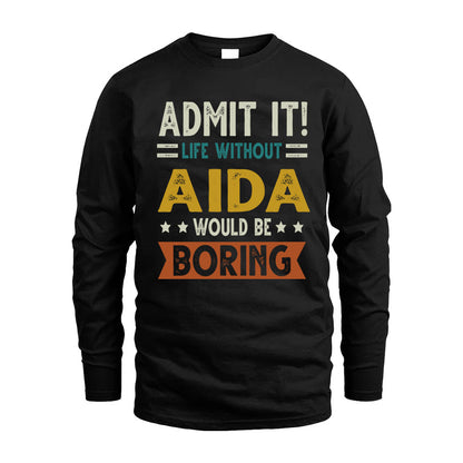 AIDA HH88-K2–Personalized Funny Quote Apparel “Life Without NAME Would Be Boring”