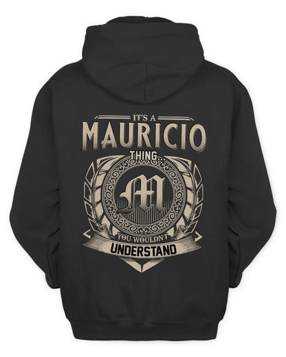 MAURICIO HH88-K2–Personalized Name Quote Apparel “It’s a/an NAME Thing You Wouldn’t Understand”