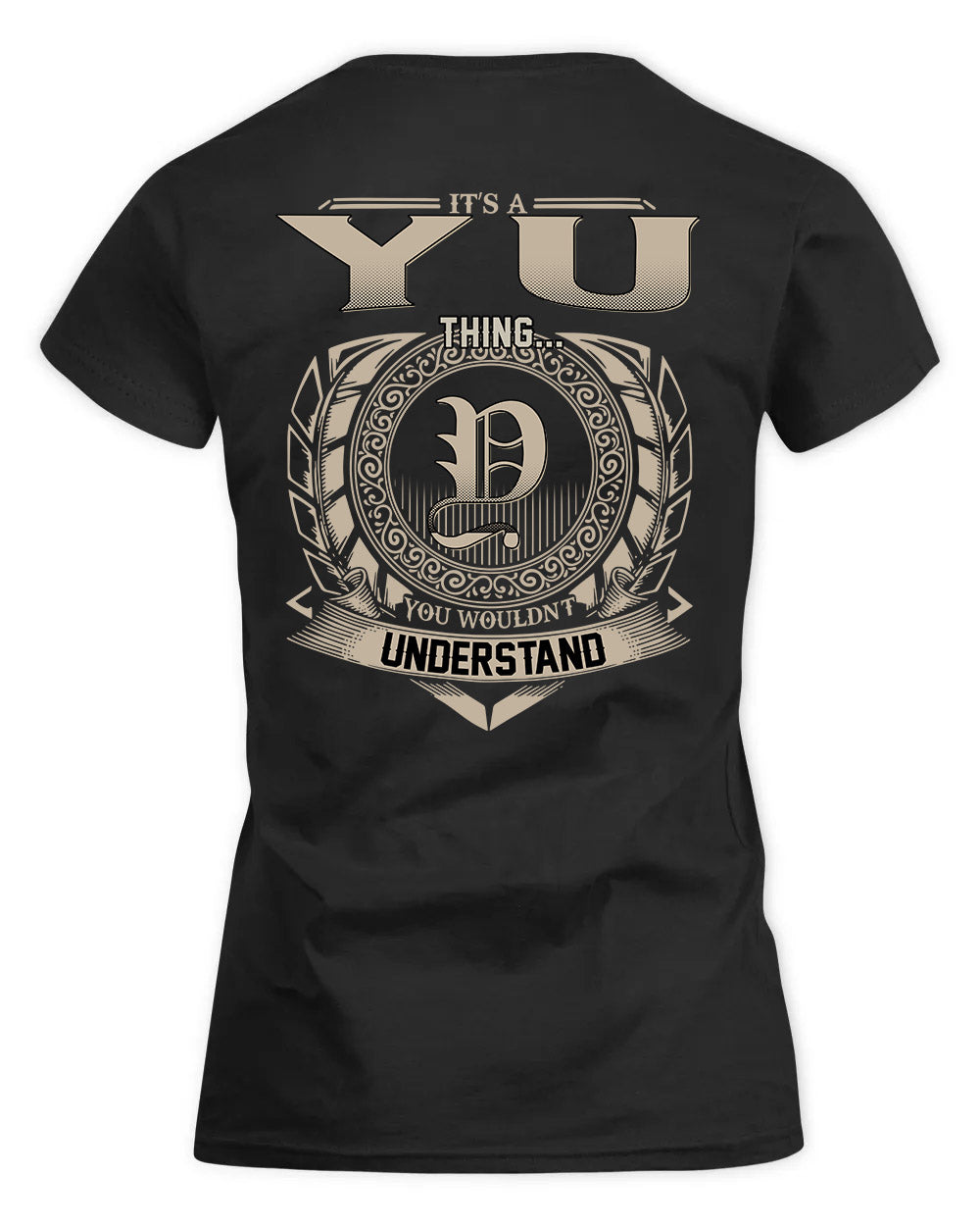 YUE HH88-K2–Personalized Name Quote Apparel “It’s a/an NAME Thing You Wouldn’t Understand”