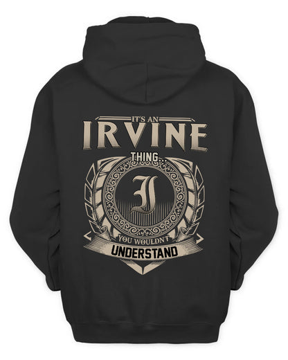 IRVINE HH88-K2–Personalized Name Quote Apparel “It’s a/an NAME Thing You Wouldn’t Understand”