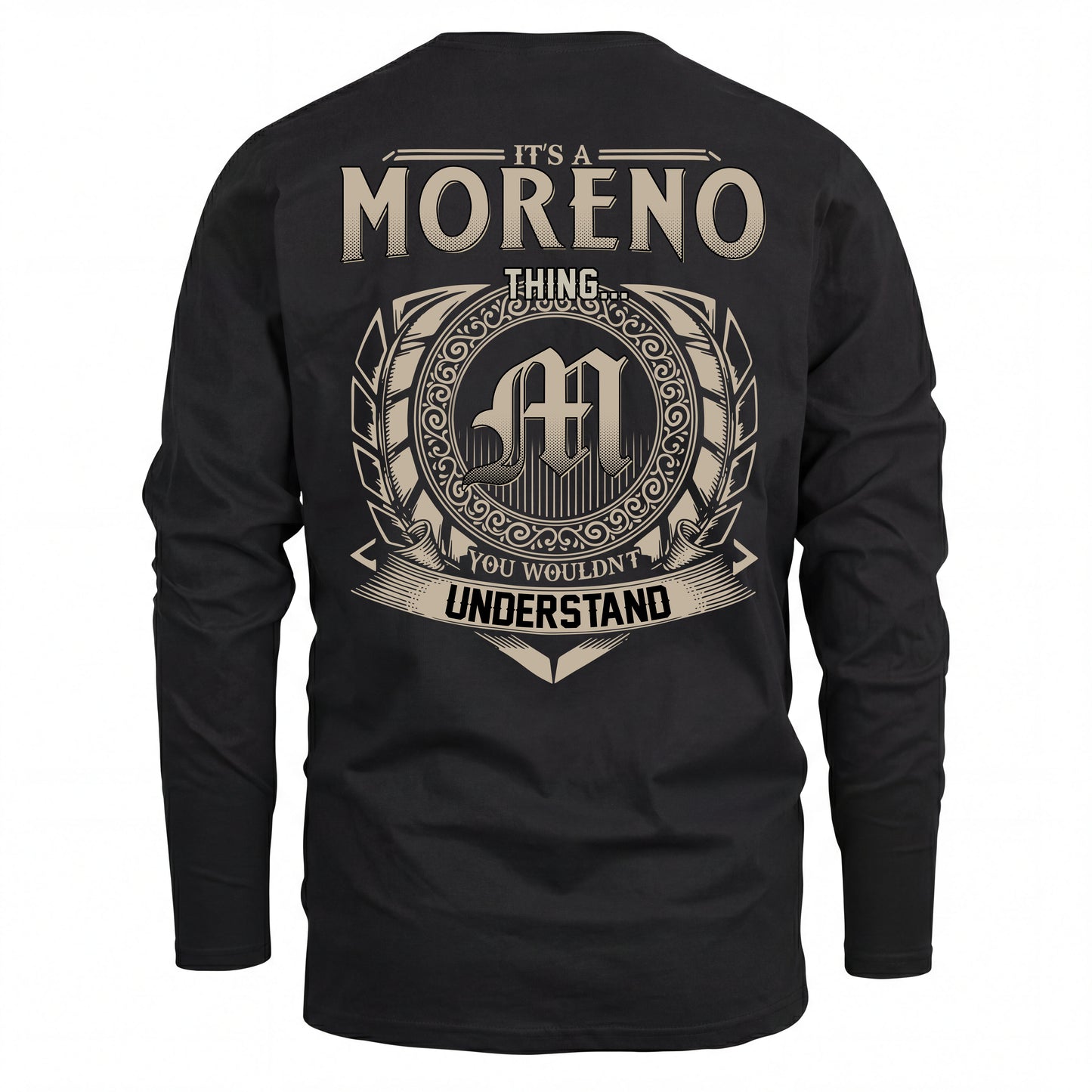 MORENO HH88-K2–Personalized Name Quote Apparel “It’s an NAME Thing You Wouldn’t Understand”