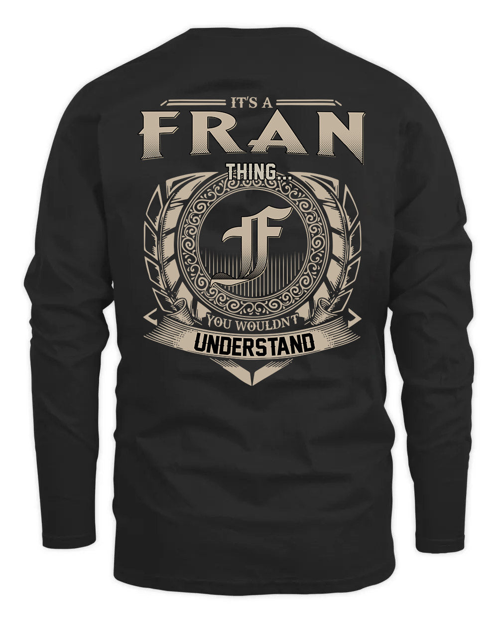 FRAN HH88-K2–Personalized Name Quote Apparel “It’s a/an NAME Thing You Wouldn’t Understand”