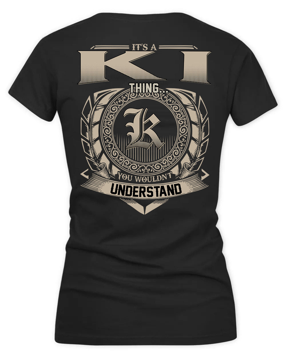 KIAH HH88-K2–Personalized Name Quote Apparel “It’s a/an NAME Thing You Wouldn’t Understand”