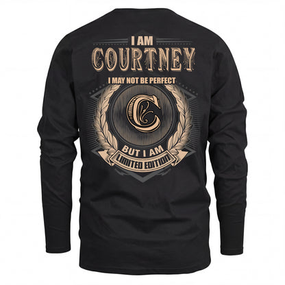 COURTNEY 2K-101–Personalized Name Quote Apparel “I Am NAME May Not Be Perfect But I Am Limited Edition”