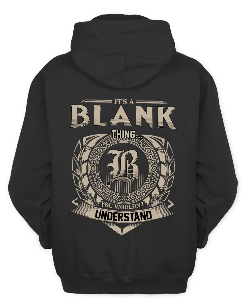 BLANK HH88-K2–Personalized Name Quote Apparel “It’s a/an NAME Thing You Wouldn’t Understand”