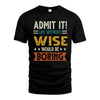 WISE HH88-K2–Personalized Funny Quote Apparel “Life Without NAME Would Be Boring”