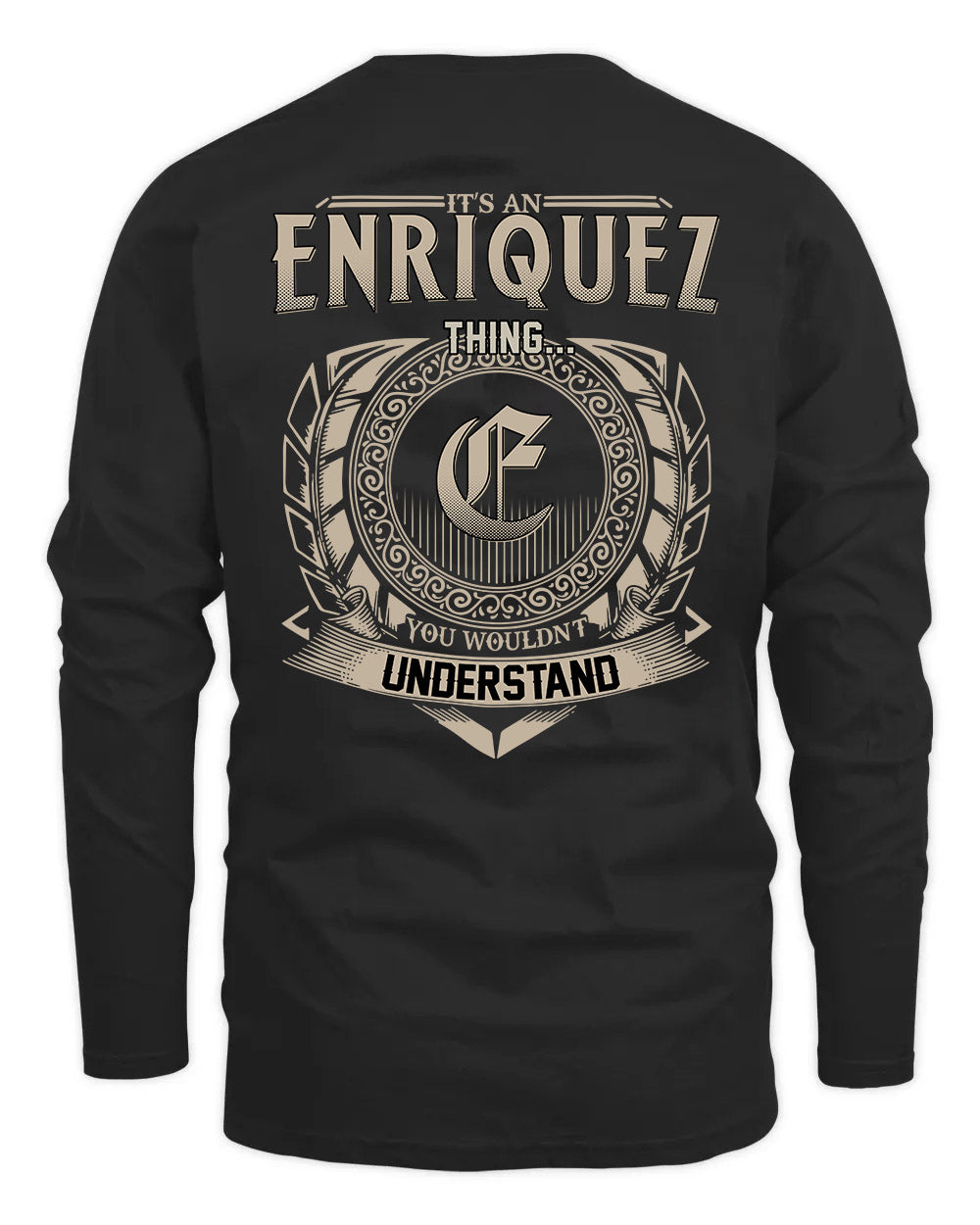 ENRIQUEZ HH88-K2–Personalized Name Quote Apparel “It’s a/an NAME Thing You Wouldn’t Understand”