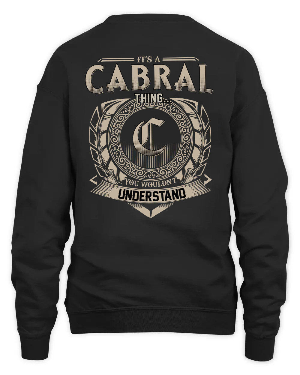 CABRAL HH88-K2–Personalized Name Quote Apparel “It’s a/an NAME Thing You Wouldn’t Understand”