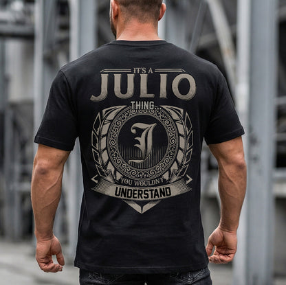 JULIO HH88-K2–Personalized Name Quote Apparel “It’s an NAME Thing You Wouldn’t Understand”