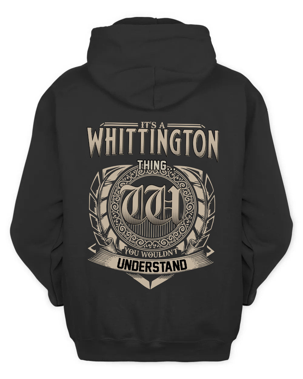 WHITTINGTON HH88-K2–Personalized Name Quote Apparel “It’s a/an NAME Thing You Wouldn’t Understand”