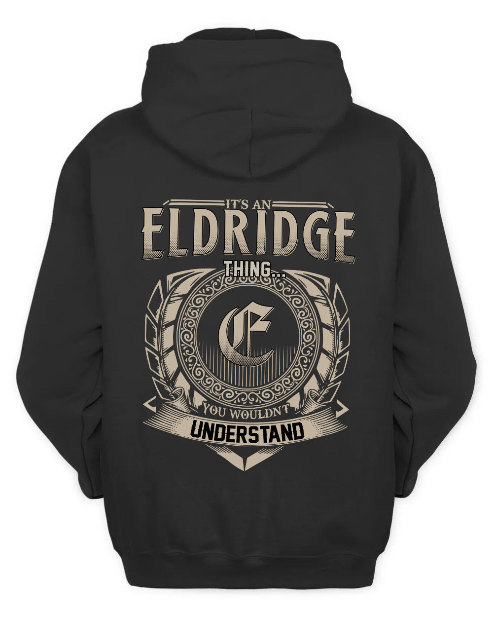 ELDRIDGE HH88-K2–Personalized Name Quote Apparel “It’s a/an NAME Thing You Wouldn’t Understand”
