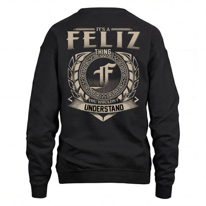 FELIZ HH88-K2–Personalized Name Quote Apparel “It’s an NAME Thing You Wouldn’t Understand”