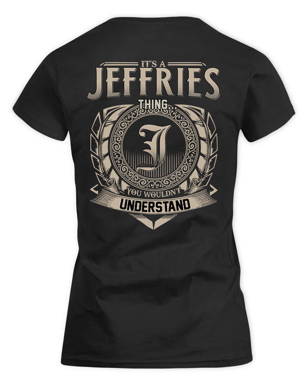 JEFFRIES HH88-K2–Personalized Name Quote Apparel “It’s a/an NAME Thing You Wouldn’t Understand”