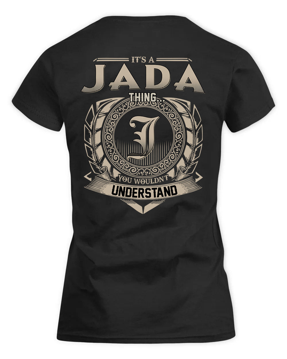 JADA HH88-K2–Personalized Name Quote Apparel “It’s a/an NAME Thing You Wouldn’t Understand”