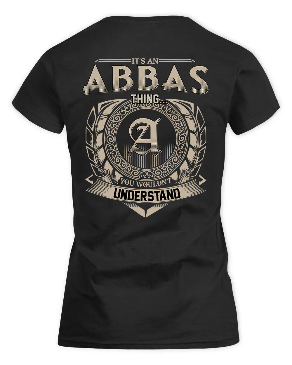 ABBAS HH88-K2–Personalized Name Quote Apparel “It’s a/an NAME Thing You Wouldn’t Understand”