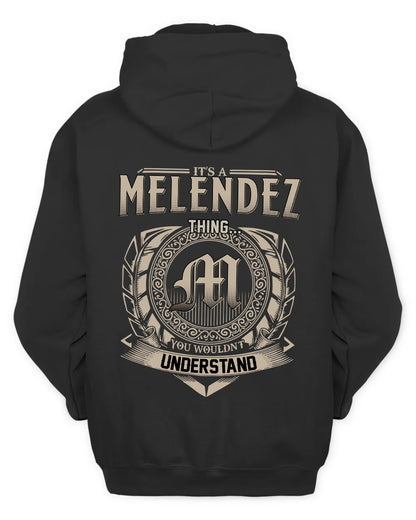 MELENDEZ HH88-K2–Personalized Name Quote Apparel “It’s a/an NAME Thing You Wouldn’t Understand”
