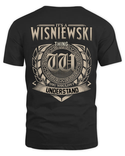 WISNIEWSKI HH88-K2–Personalized Name Quote Apparel “It’s a/an NAME Thing You Wouldn’t Understand”