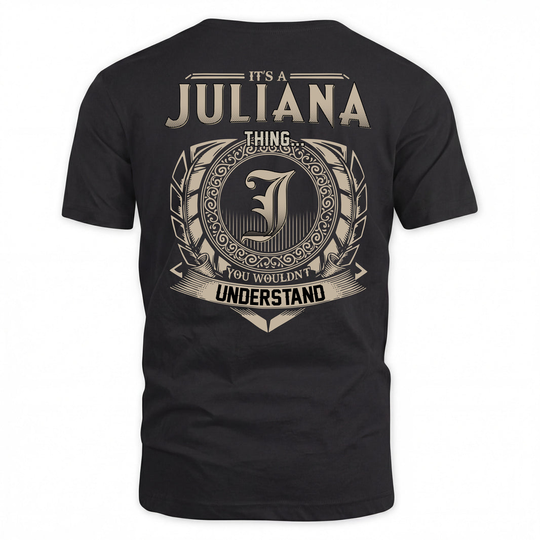 JULIANA HH88-K2–Personalized Name Quote Apparel “It’s a/an NAME Thing You Wouldn’t Understand”