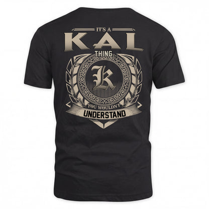 KAL HH88-K2–Personalized Name Quote Apparel “It’s a/an NAME Thing You Wouldn’t Understand”