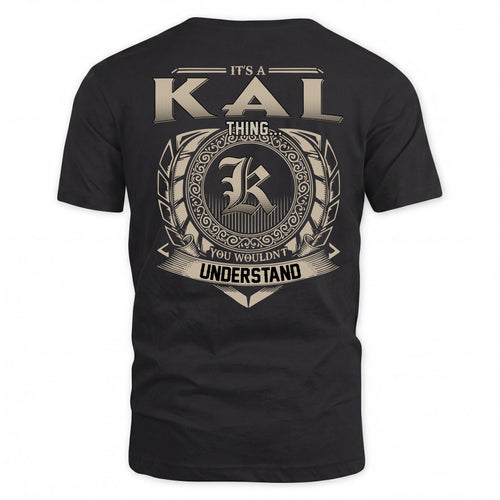KAL HH88-K2–Personalized Name Quote Apparel “It’s a/an NAME Thing You Wouldn’t Understand”