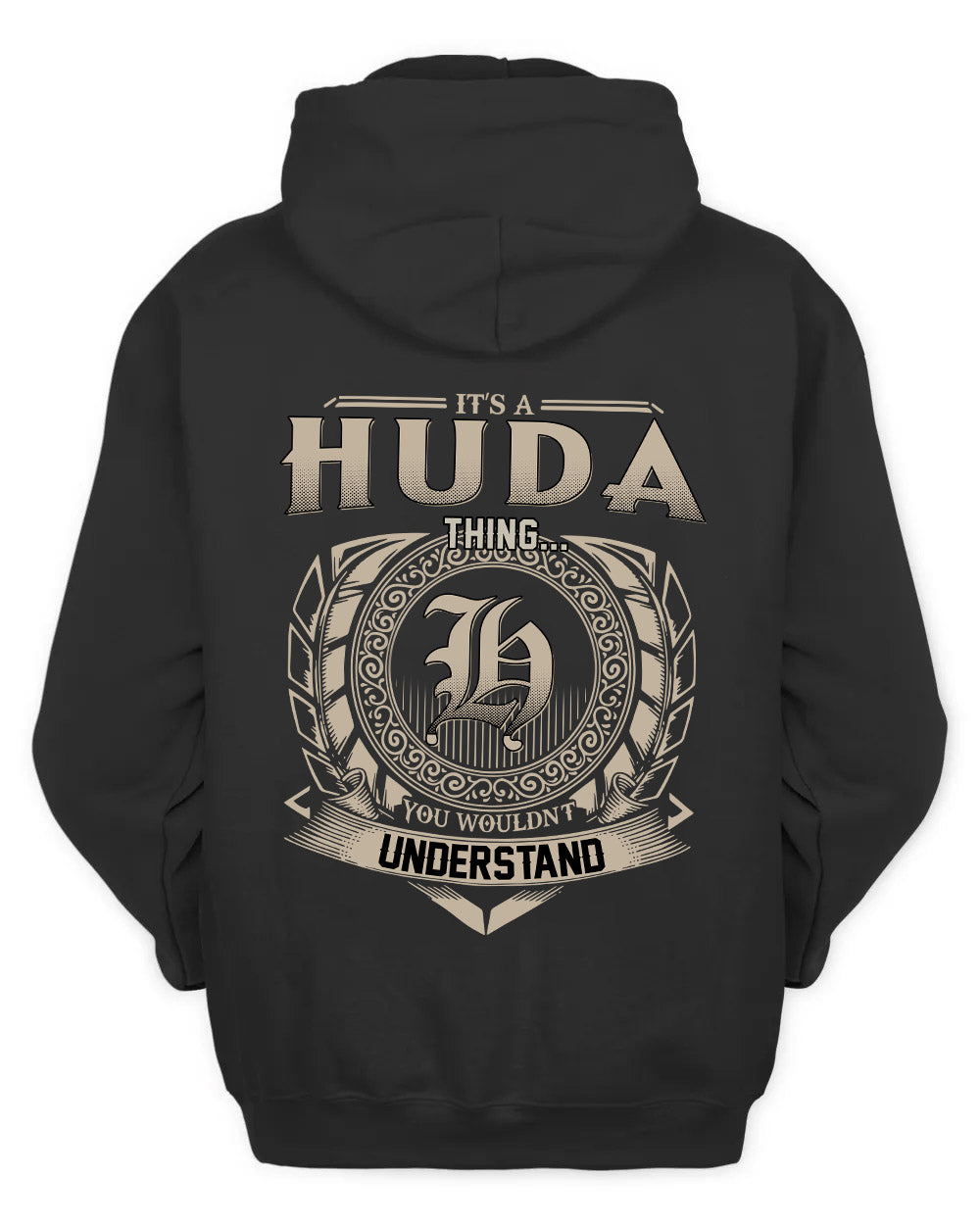 HUDA HH88-K2–Personalized Name Quote Apparel “It’s a/an NAME Thing You Wouldn’t Understand”