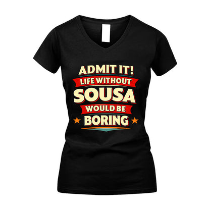 SOUSA HH88-K2-106–Personalized Funny Quote Apparel “Life Without NAME Would Be Boring”