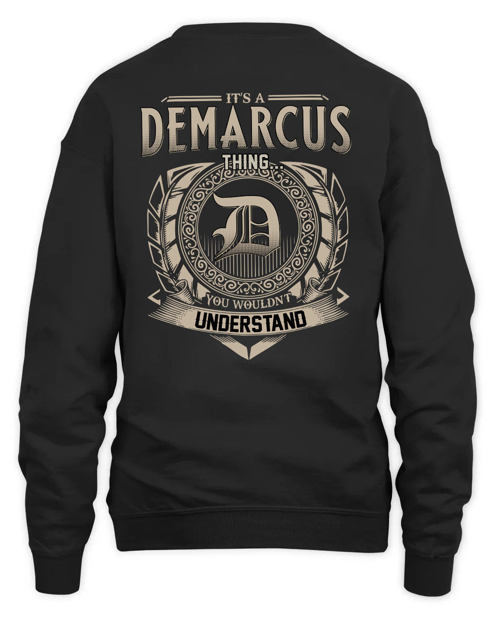 DEMARCUS HH88-K2–Personalized Name Quote Apparel “It’s a/an NAME Thing You Wouldn’t Understand”