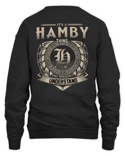 HAMBY HH88-K2–Personalized Name Quote Apparel “It’s a/an NAME Thing You Wouldn’t Understand”