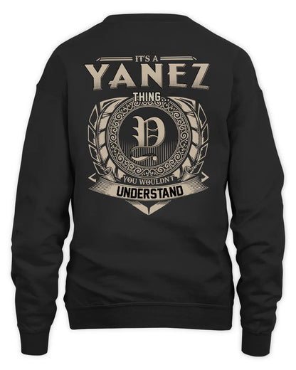 YANEZ HH88-K2–Personalized Name Quote Apparel “It’s a/an NAME Thing You Wouldn’t Understand”