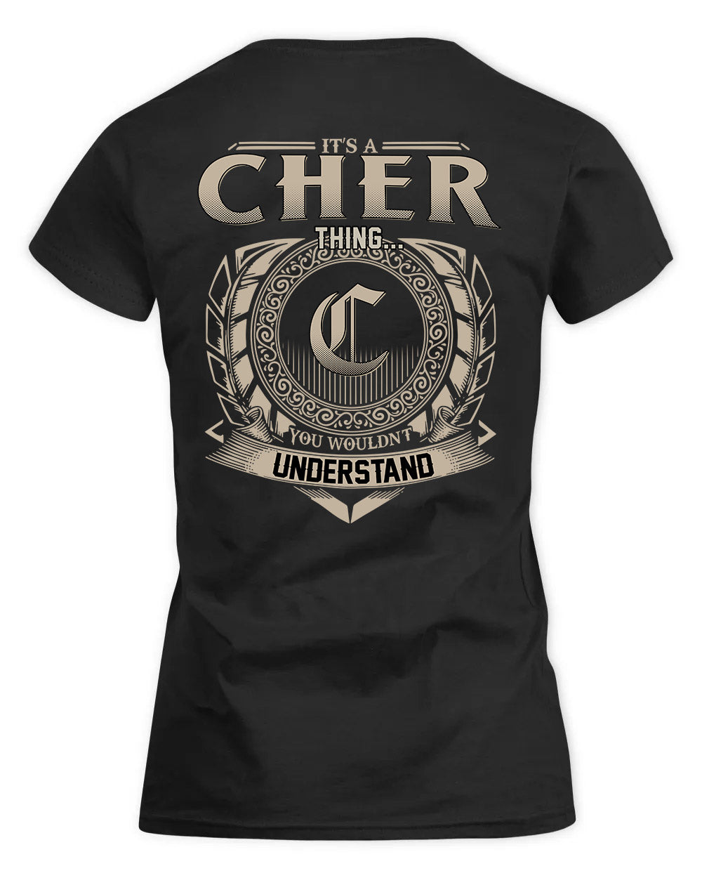 CHER HH88-K2–Personalized Name Quote Apparel “It’s a/an NAME Thing You Wouldn’t Understand”